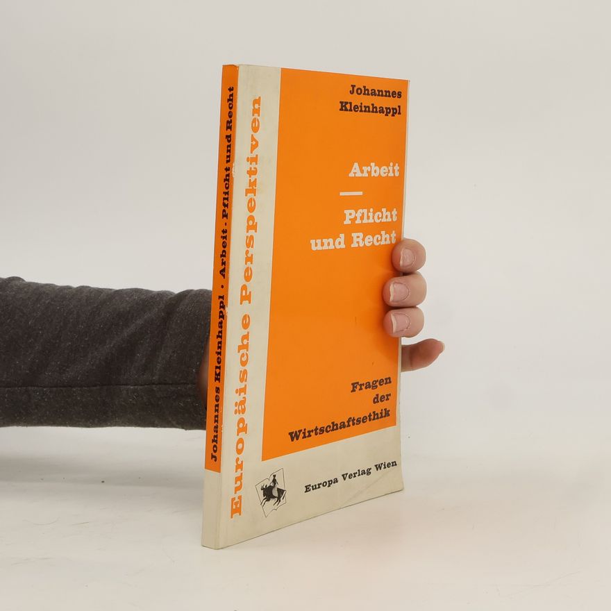 Johannes Kleinhappl Arbeit - Pflicht und Recht