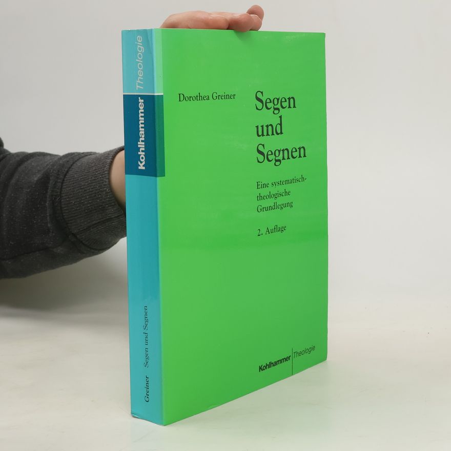Dorothea Greiner Segen und Segnen