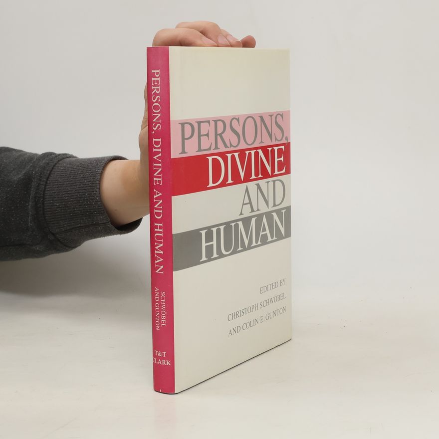 Christoph Schwöbel Persons, Divine and Human