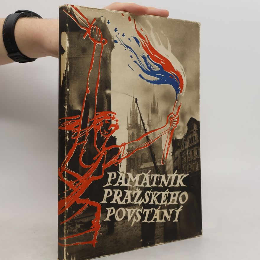 Jan Drda Památník pražského povstání 1945. Na paměť slavných dnů povstání pražského lidu 1945 ... k prvému výročí 1946