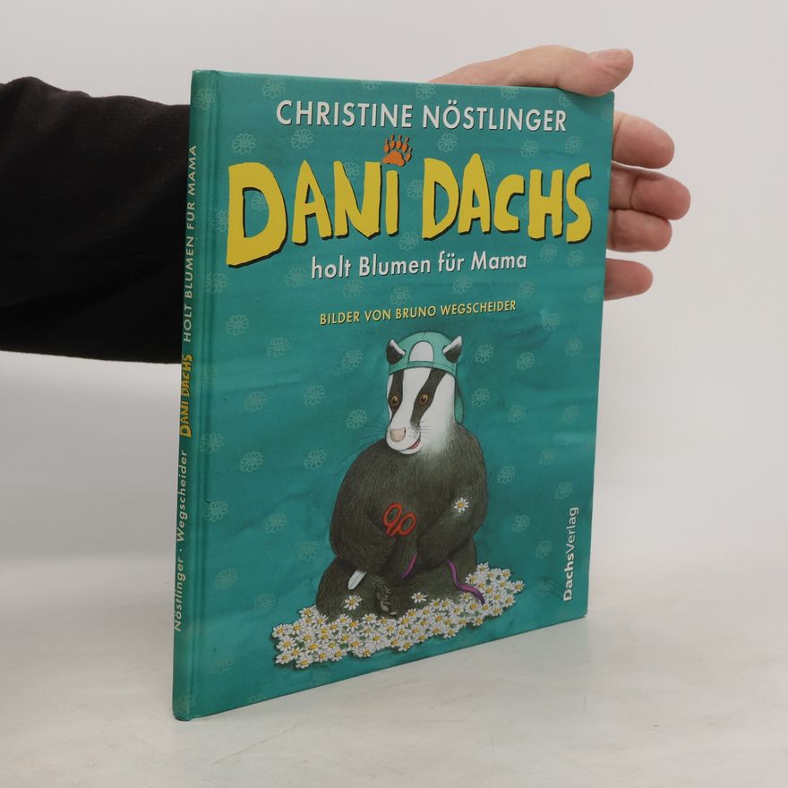 Christine Nöstlingerová Dani Dachs holt Blumen für Mama