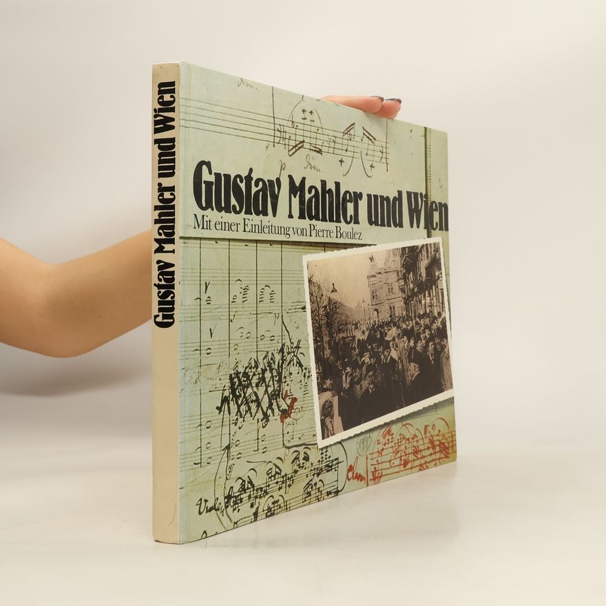 Pierre Boulez Gustav Mahler in Wien
