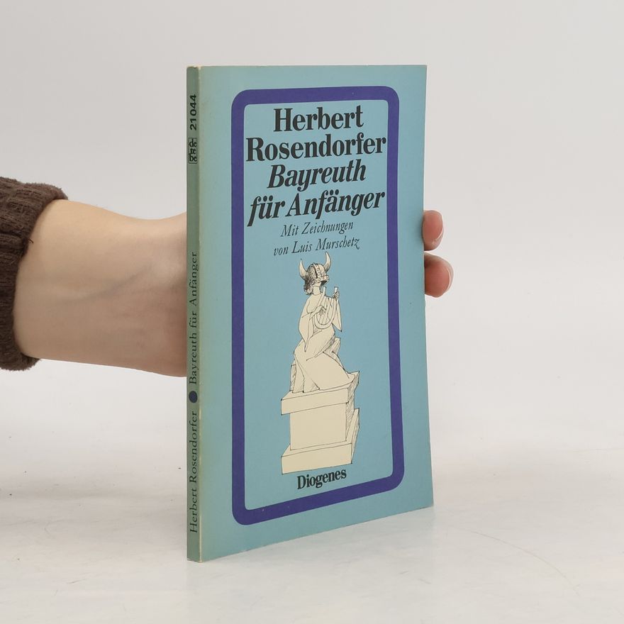 Herbert Rosendorfer Bayreuth für Anfänger