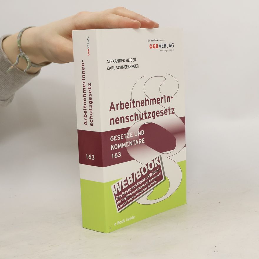 Alexander Heider ArbeitnehmerInnenschutzgesetz mit erläuternden Bemerkungen und ergänzenden Kommentaren einschließlich der Durchführungsverordnungen über die Sicherheitsvertrauenspersonen und über die Sicherheits- und Gesundheitsschutzdokumente