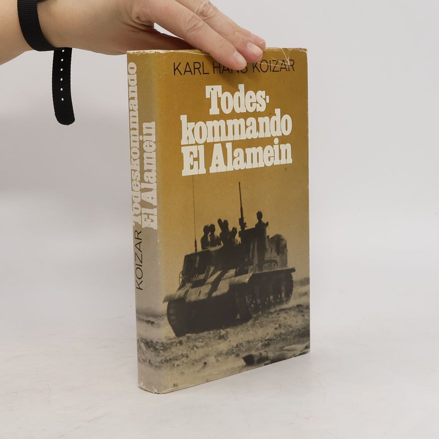 Karl Hans Koizar Todes kommando El Alamein