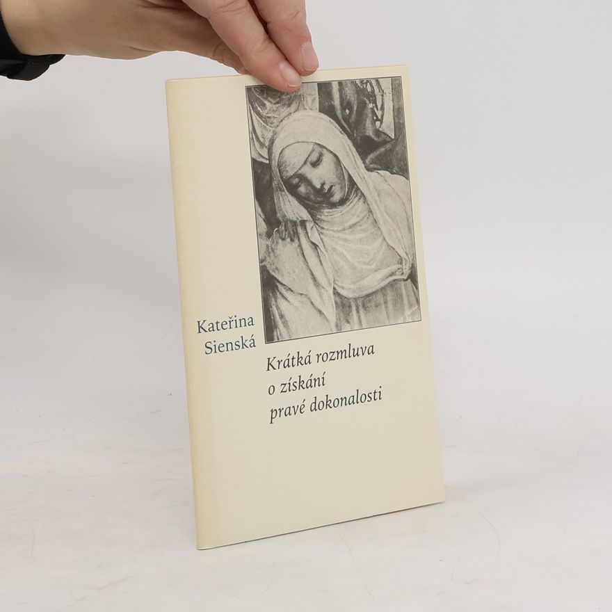 Catherine of Siena Krátká rozmluva o získání pravé dokonalosti
