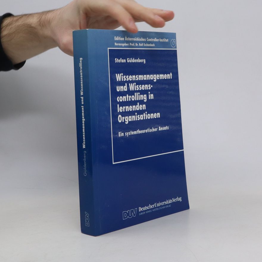 Stefan Gu ldenberg Wissensmanagement und Wissenscontrolling in lernenden Organisationen