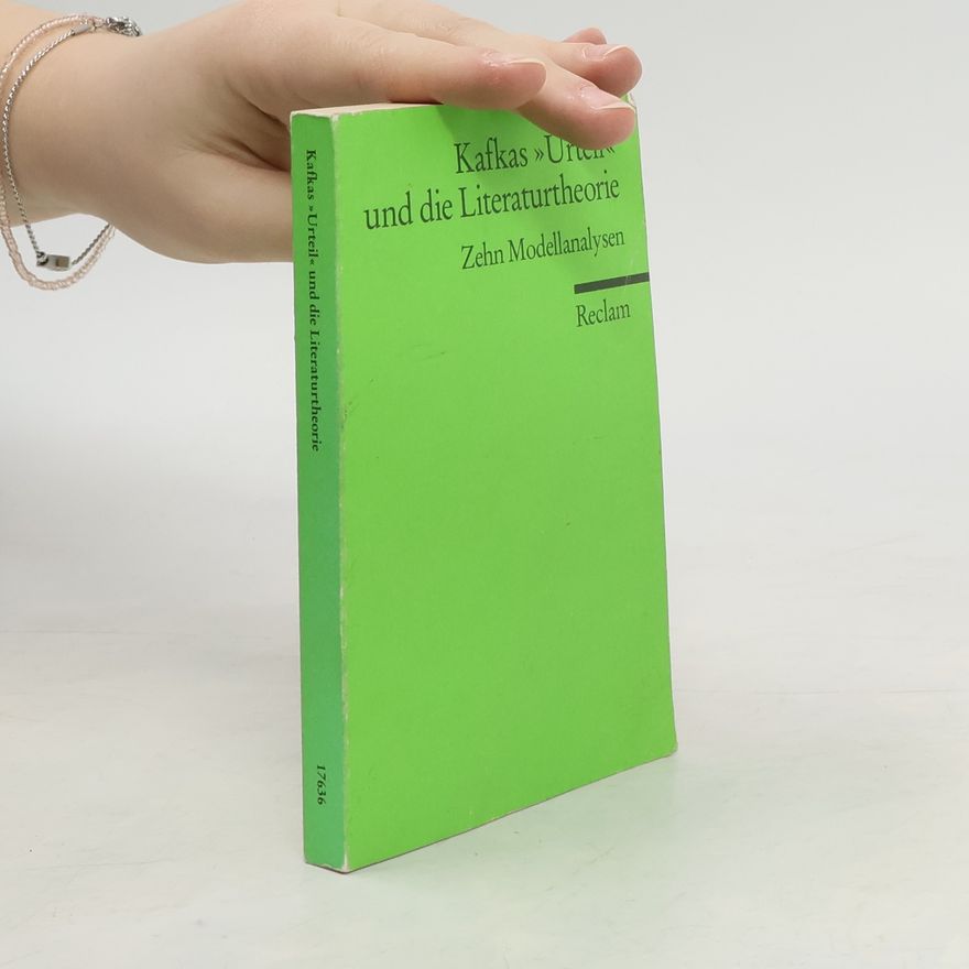 Stefan Neuhaus Kafkas "Urteil" und die Literaturtheorie : zehn Modellanalysen
