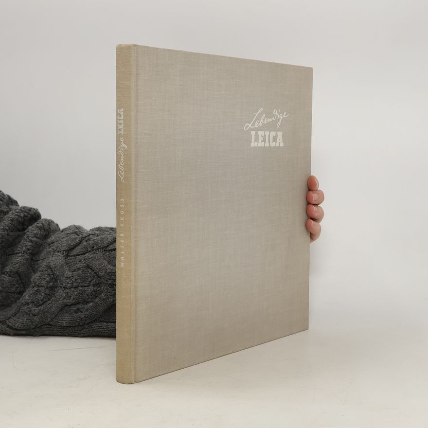 Walter Kross Lebendige Leica