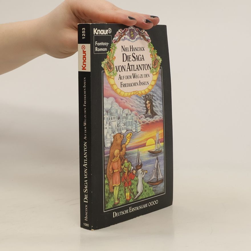 Niel Hancock Die Saga von Atlanton. Bd.4. Auf dem Weg zu den Friedlichen Inseln. Fantasy-Roman