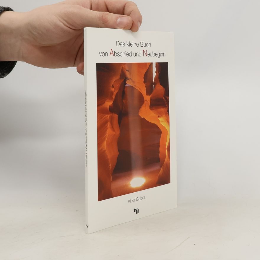 Viola Gabor Das kleine Buch von Abschied und Neubeginn