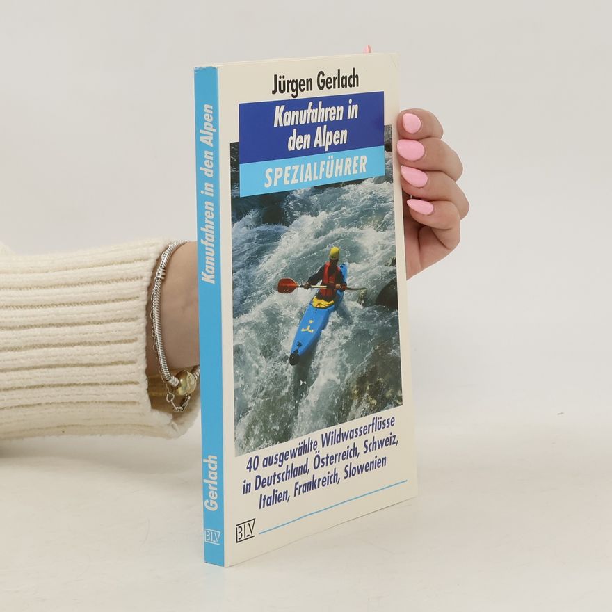 Jürgen Gerlach Kanufahren in den Alpen