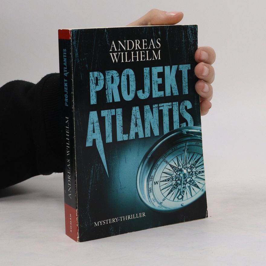 Andreas Wilhelm Projekt Atlantis