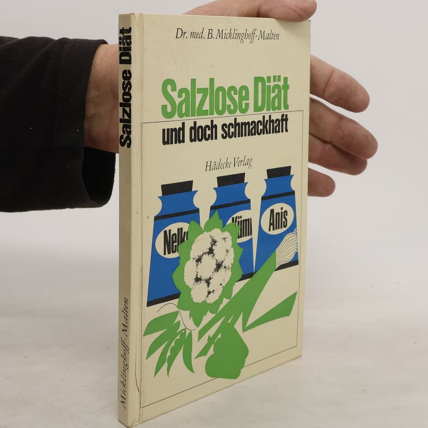 Berndine Micklinghoff-Malten Salzlose Diät und doch schmackhaft!