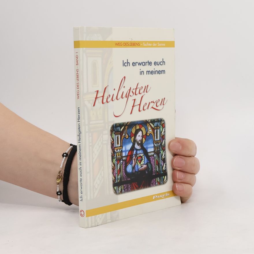 Autorenkollektiv Ich erwarte euch in meinem Heiligsten Herzen