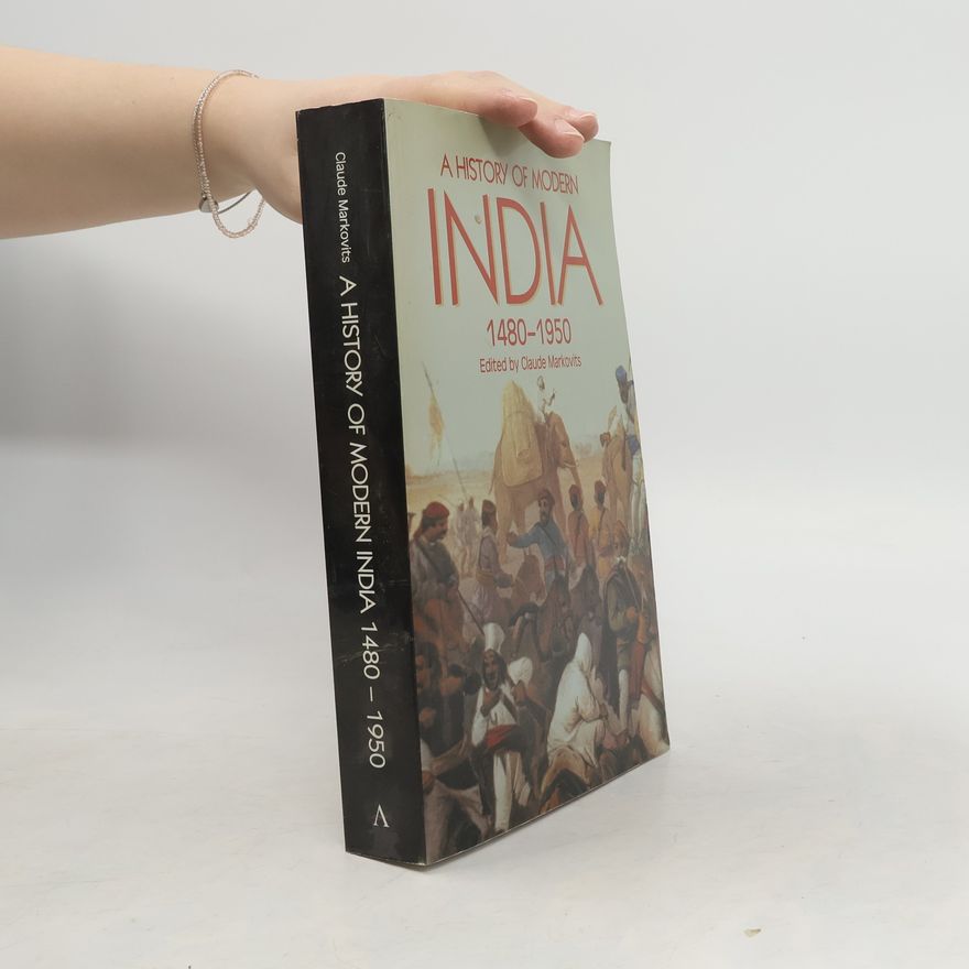 Claude Markovits A History of Modern India 1480-1950