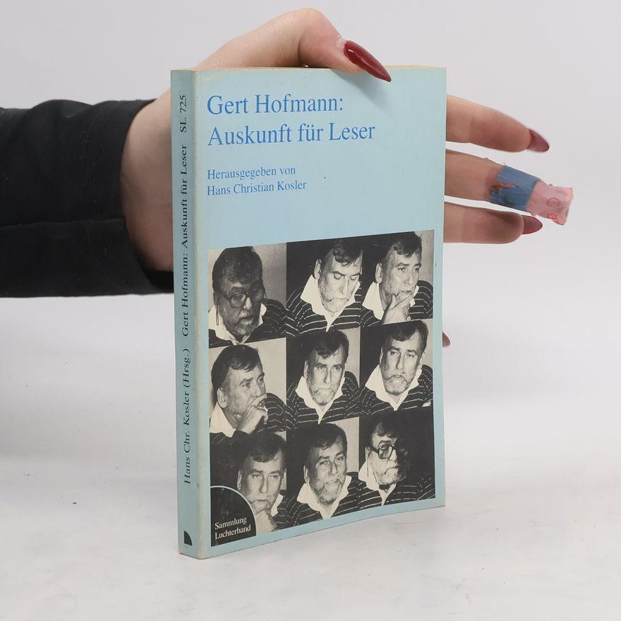 Hans Christian Kosler Gert Hofmann: Auskunft für Leser