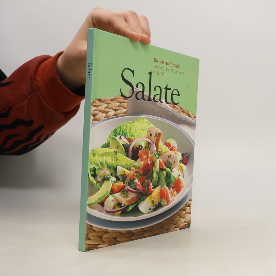 Autorenkollektiv Salate. Die besten Rezepte knackig, frisch und enorm vielseitig