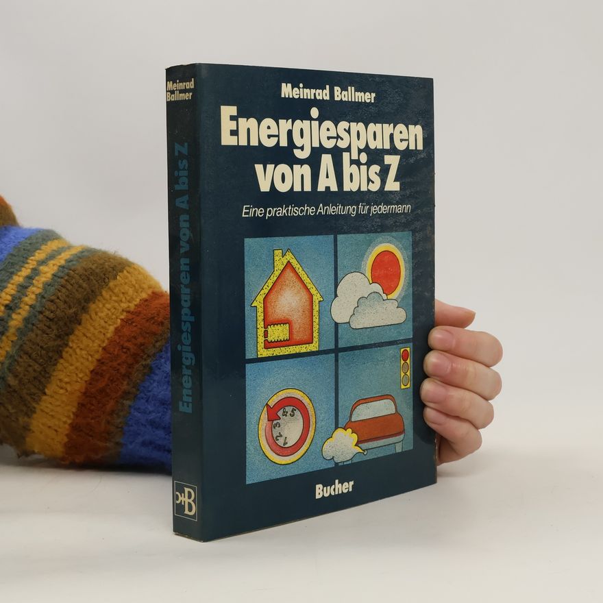 Meinrad Ballmer Energiesparen von A bis Z