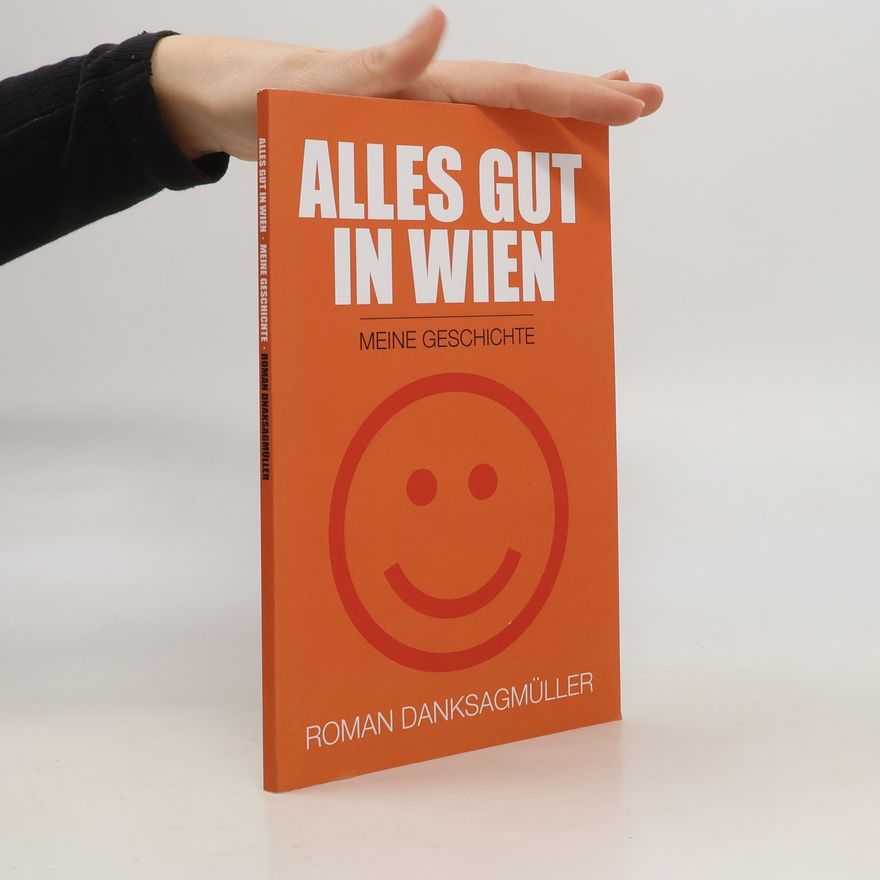 Roman Danksagmüller Alles gut in Wien