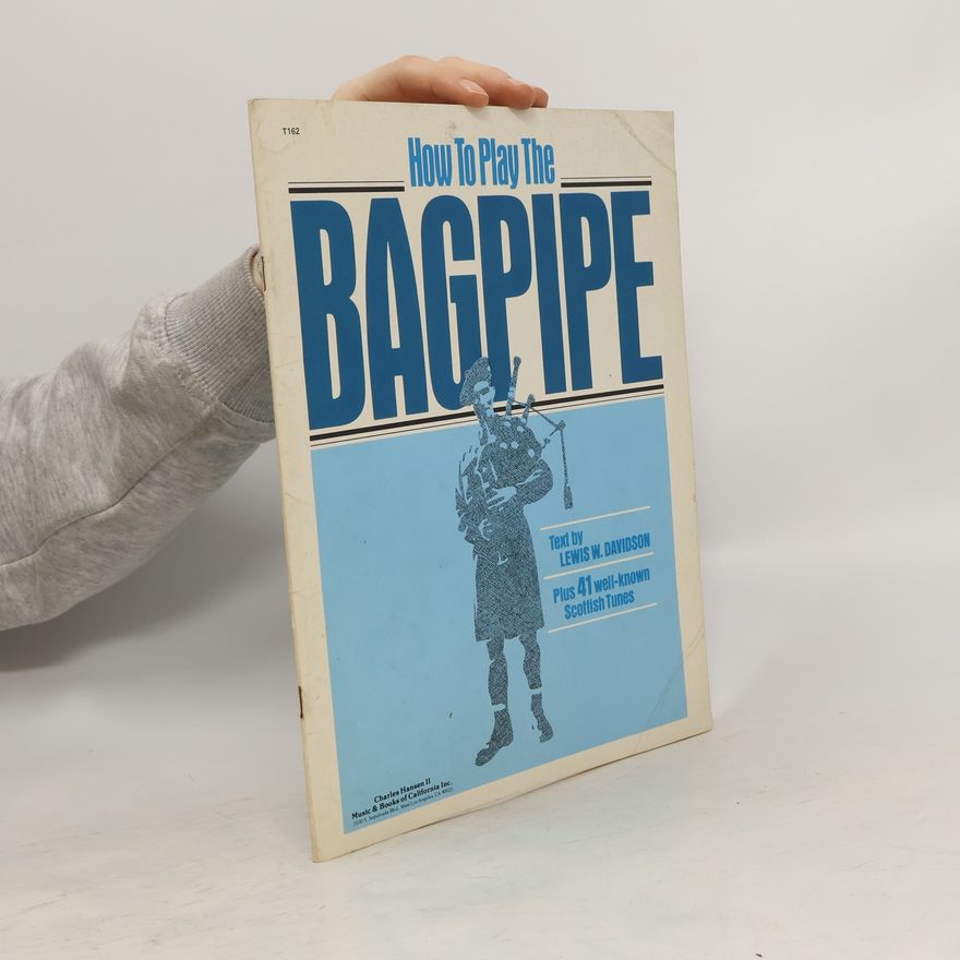 Lewis W. Davidson How To Play The Bagpipe