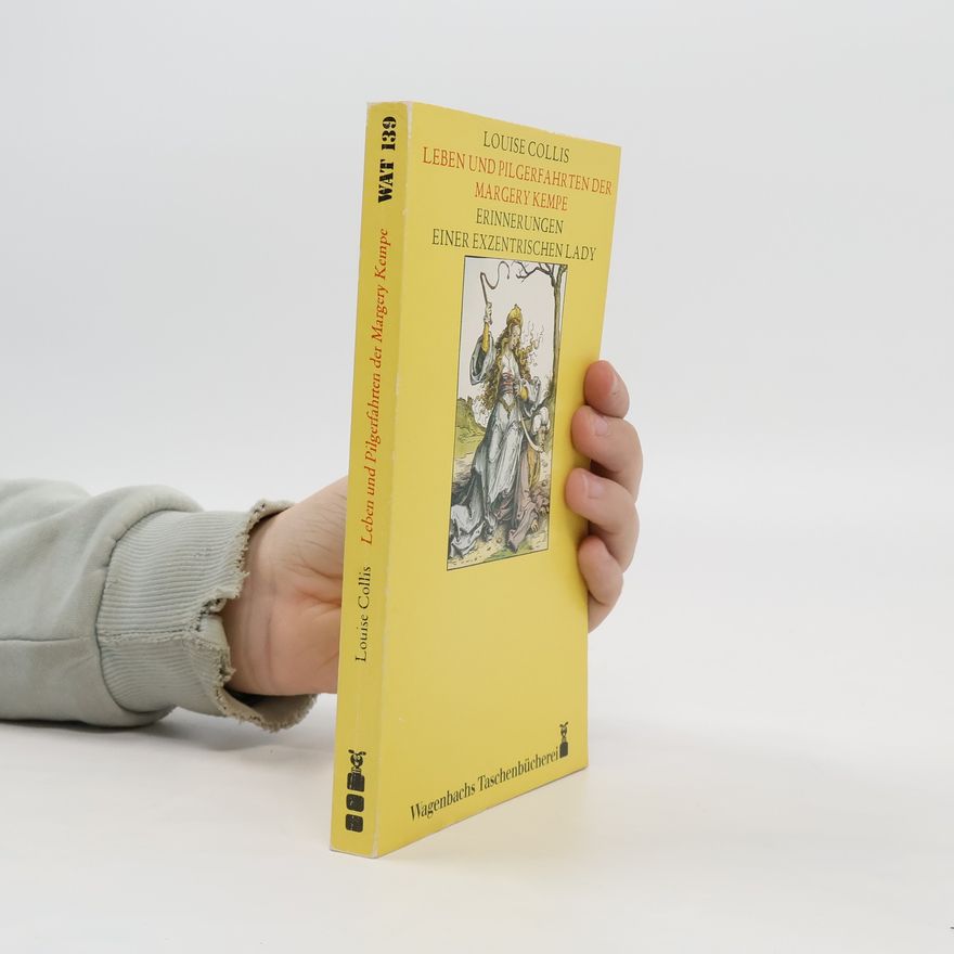 Louise Collis Leben und Pilgerfahrten der Margery Kempe