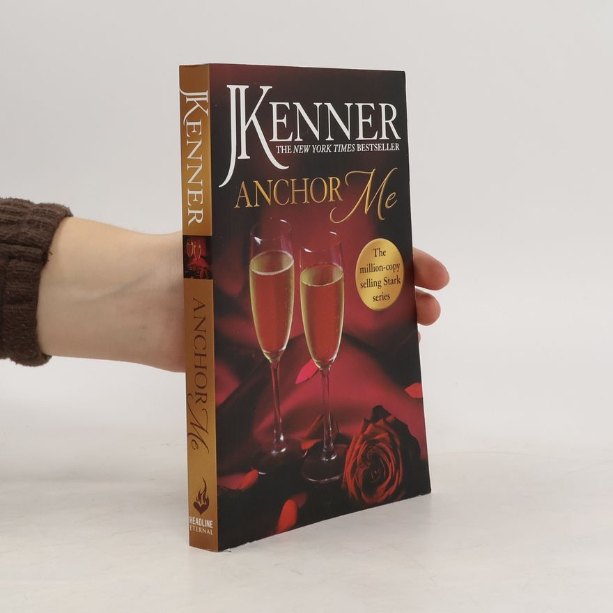 J.Kenner Anchor Me: Stark Series Book 4