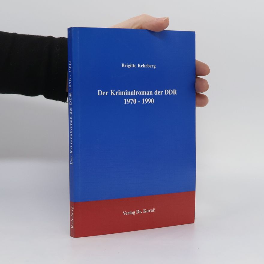 Brigitte Kehrberg Der Kriminalroman der DDR 1970 - 1990