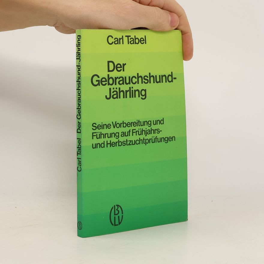 Carl Tabel Der Gebrauchshund-Jährling