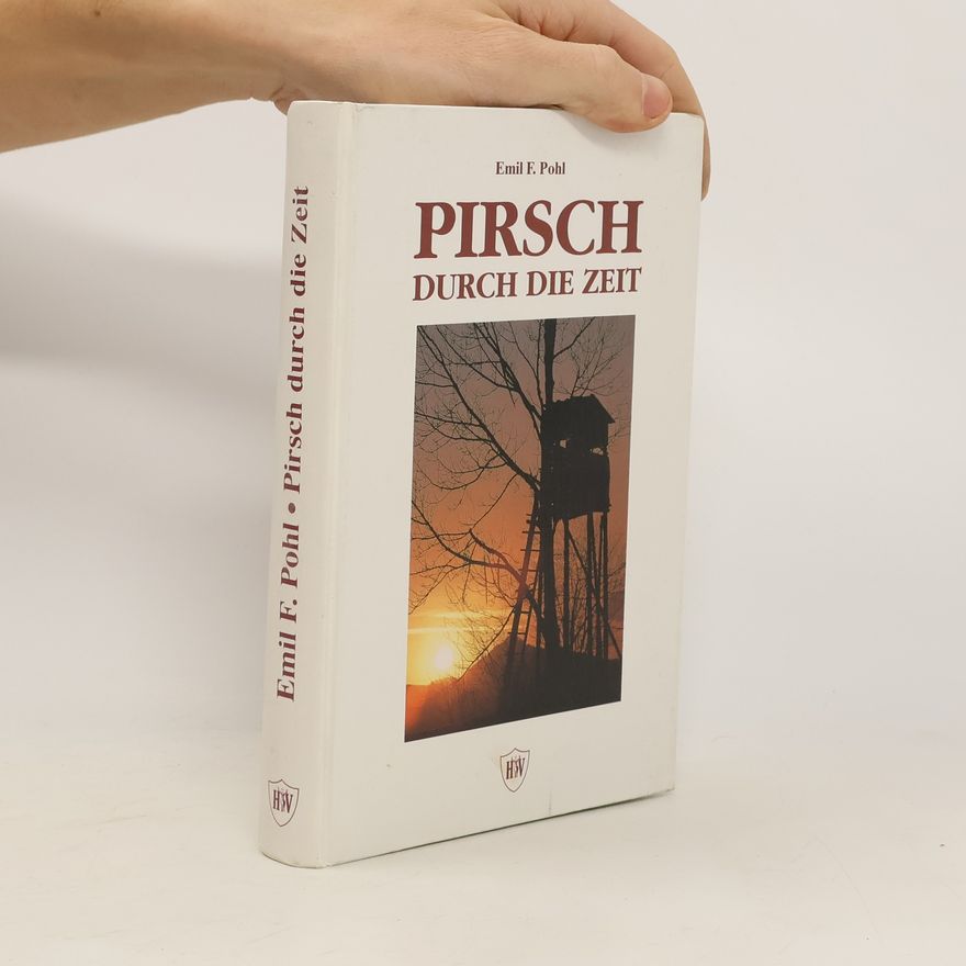 Emil F. Pohl Pirsch durch die Zeit