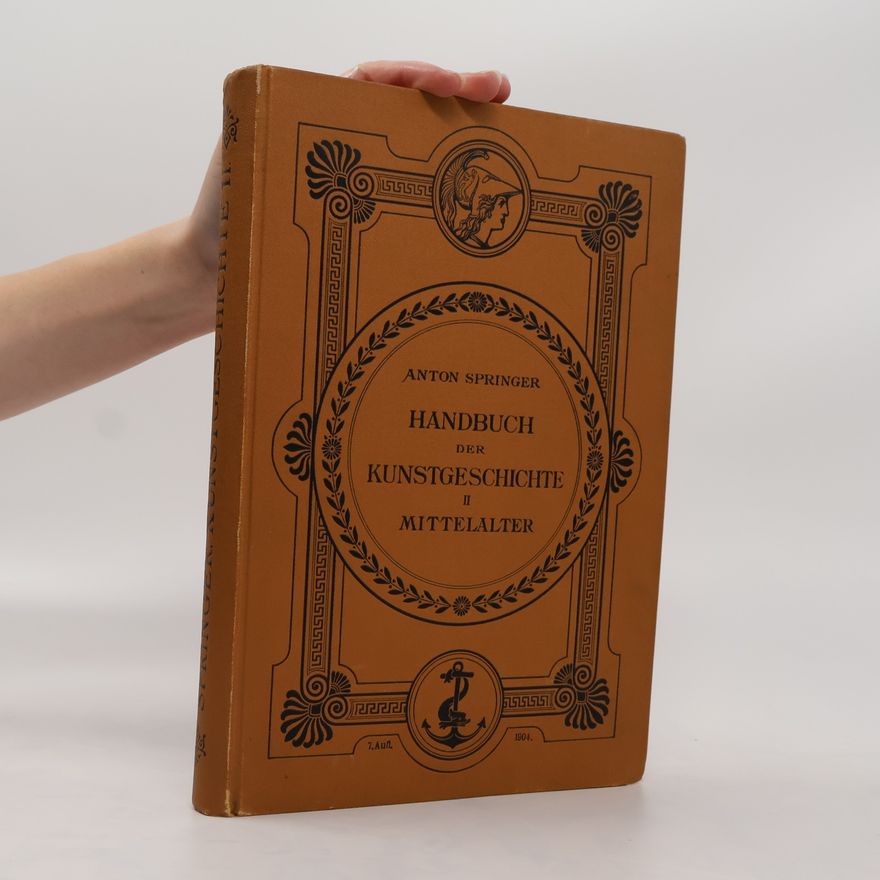 Anton Heinrich Springer Handbuch der Kunstgeschichte II