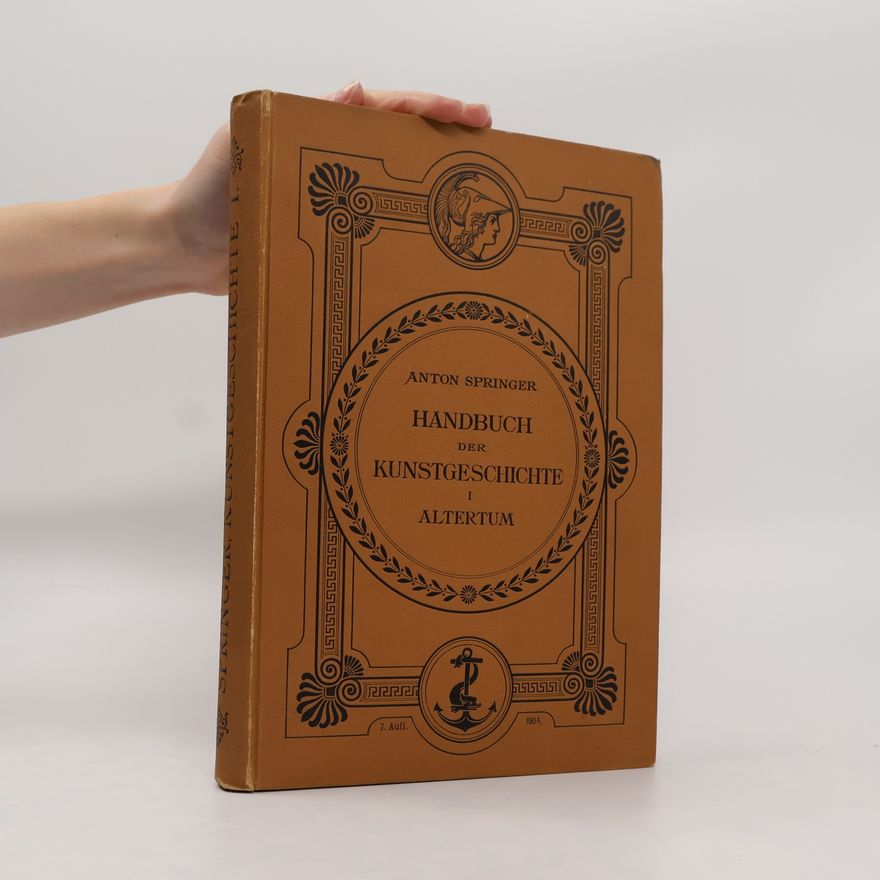 Anton Heinrich Springer Handbuch der Kunstgeschichte
