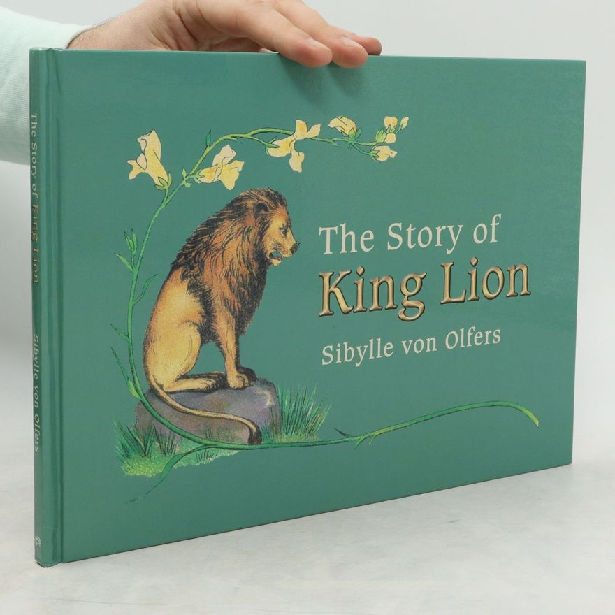 Sibylle von Olfers The Story of King Lion