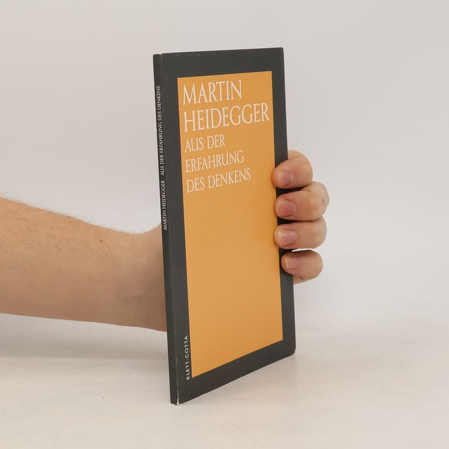 Martin Heidegger Aus der Erfahrung des Denkens