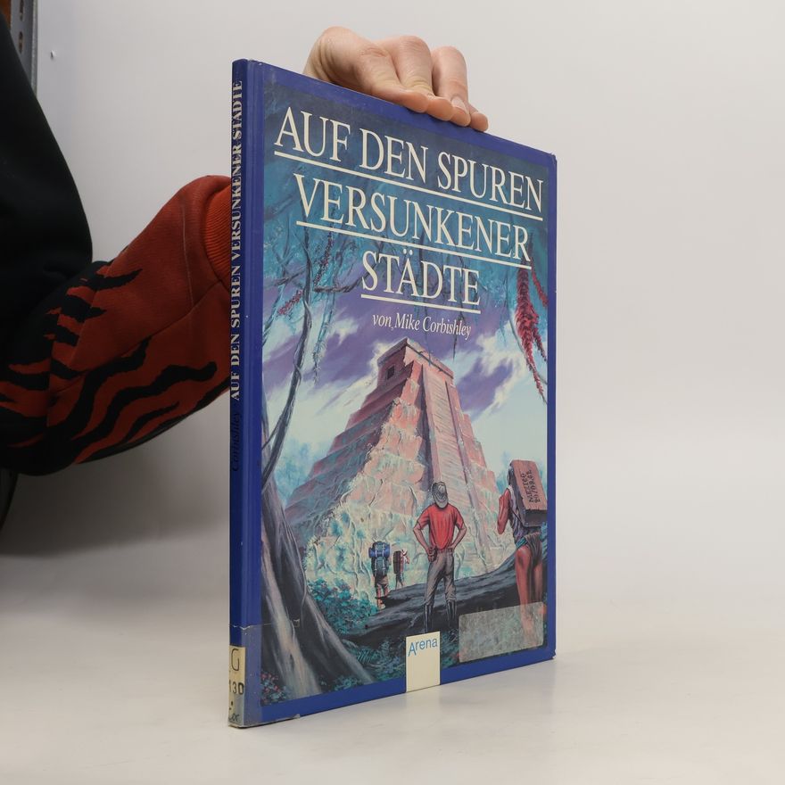 Mike Corbishley Auf den Spuren versunkener Städte