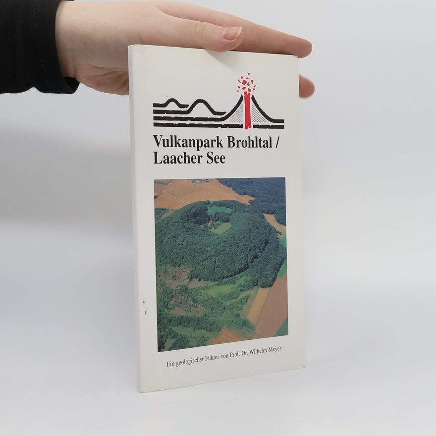 Wilhelm Meyer Geologischer Führer zum Geo-Pfad "Vulkanpark Brohltal, Laacher See"