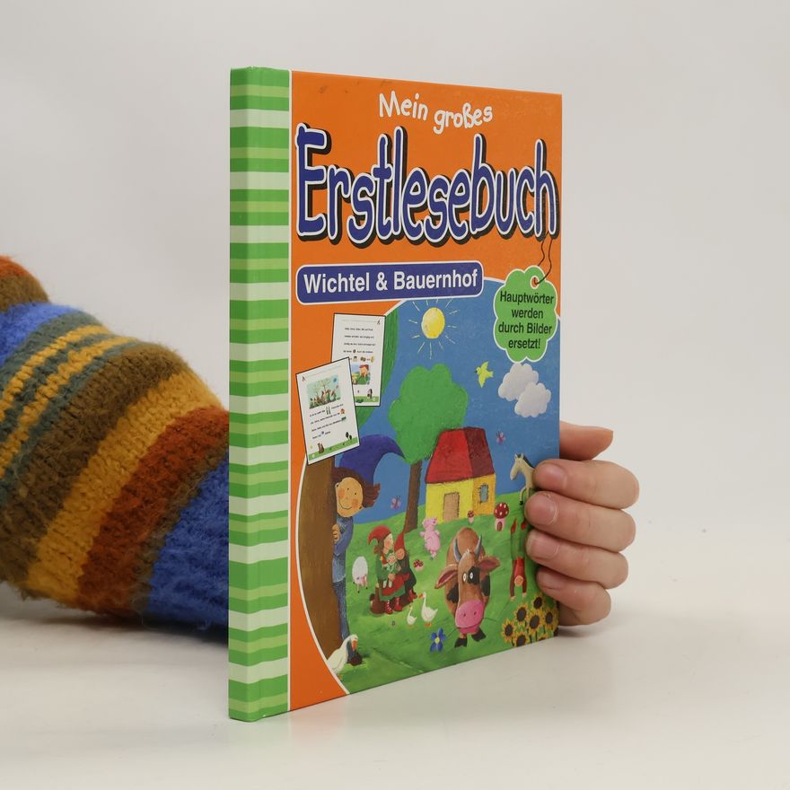 Autorenkollektiv Mein großes Erstlesebuch. Wichtel & Bauernhof