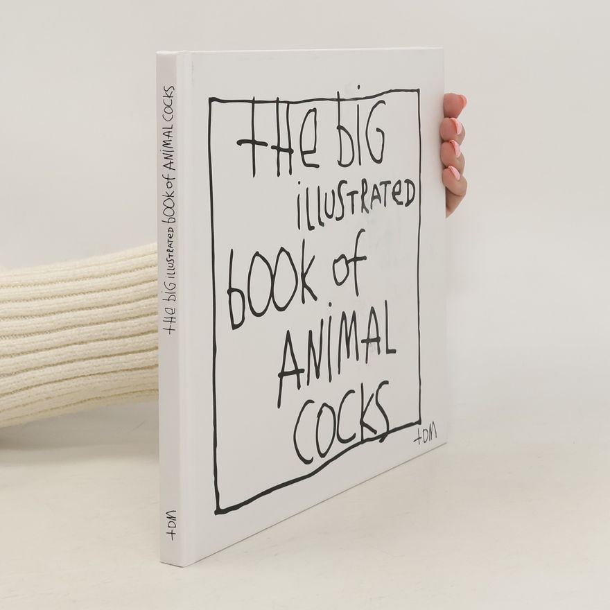 Tom Biboac The Big Illustrated Book of Animal Cocks