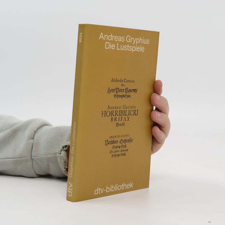 Andreas Gryphius Die Lustspiele