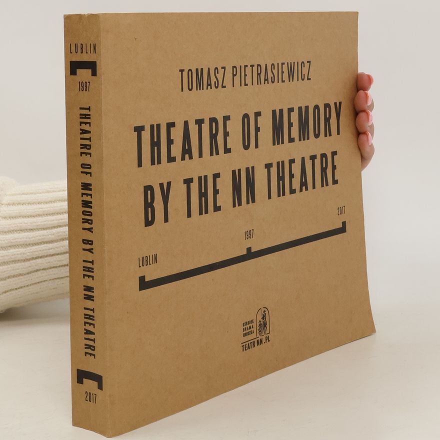 Tomasz Pietrasiewicz Theatre of Memory by the NN Theatre