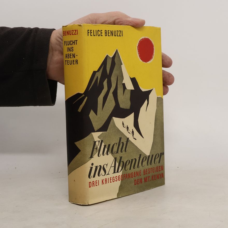 Felice Benuzzi Flucht ins Abenteuer