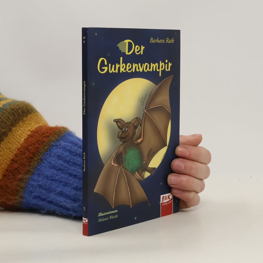 Barbara Rath Der Gurkenvampir
