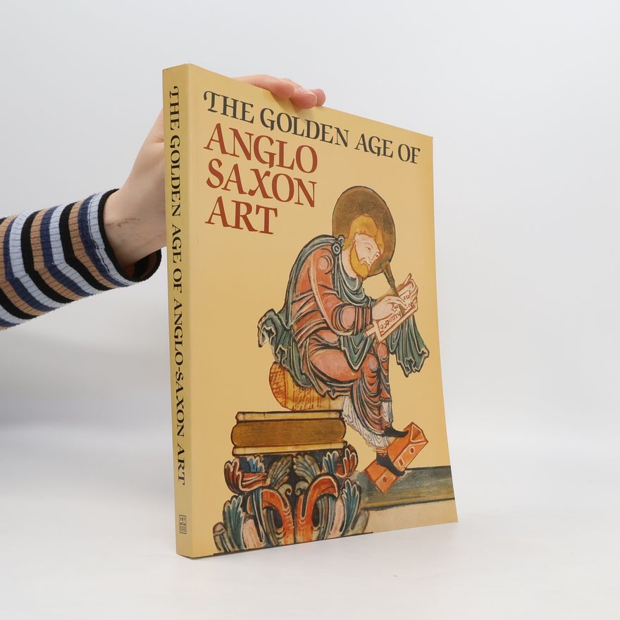 Janet Backhouse The Golden Age of Anglo-Saxon Art