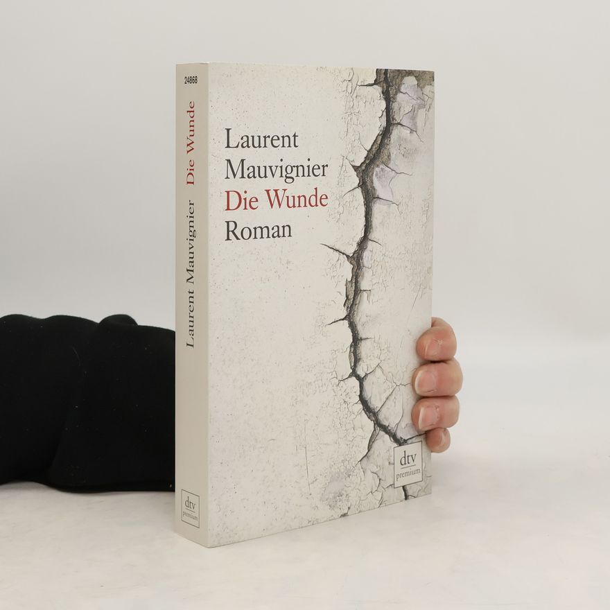 Laurent Mauvignier Die Wunde