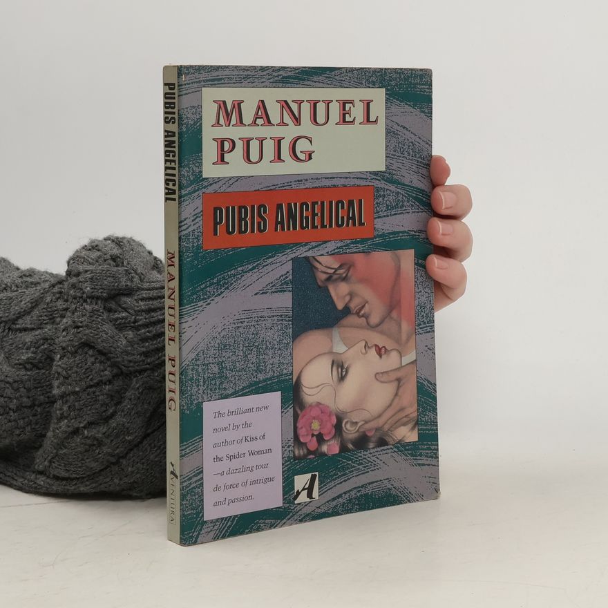 Manuel Puig Pubis Angelical