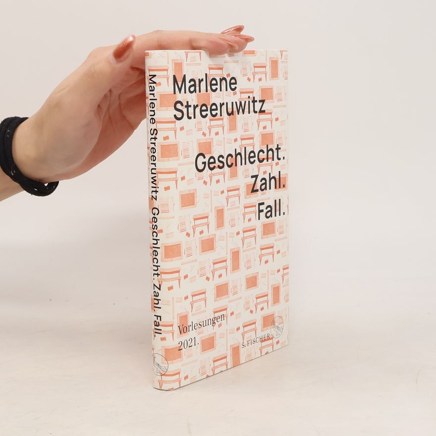 Marlene Streeruwitz Geschlecht. Zahl. Fall. Vorlesungen 2021