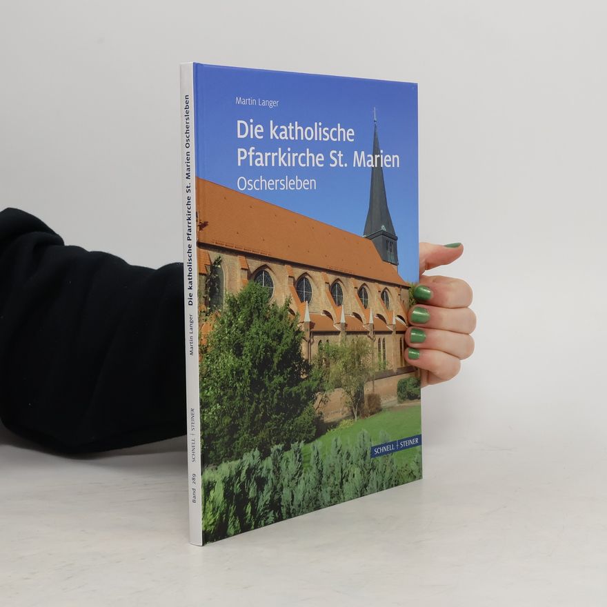 Martin Langer Die katholische Pfarrkirche St. Marien Oschersleben