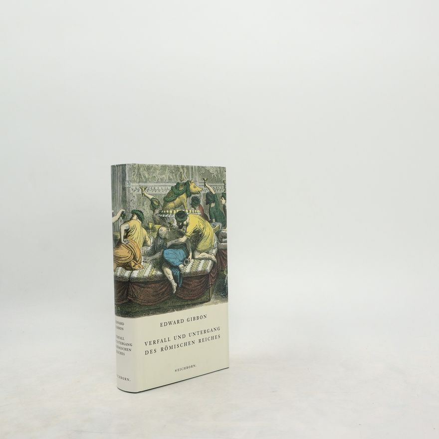 Edward Gibbon Verfall und Untergang des Römischen Reiches