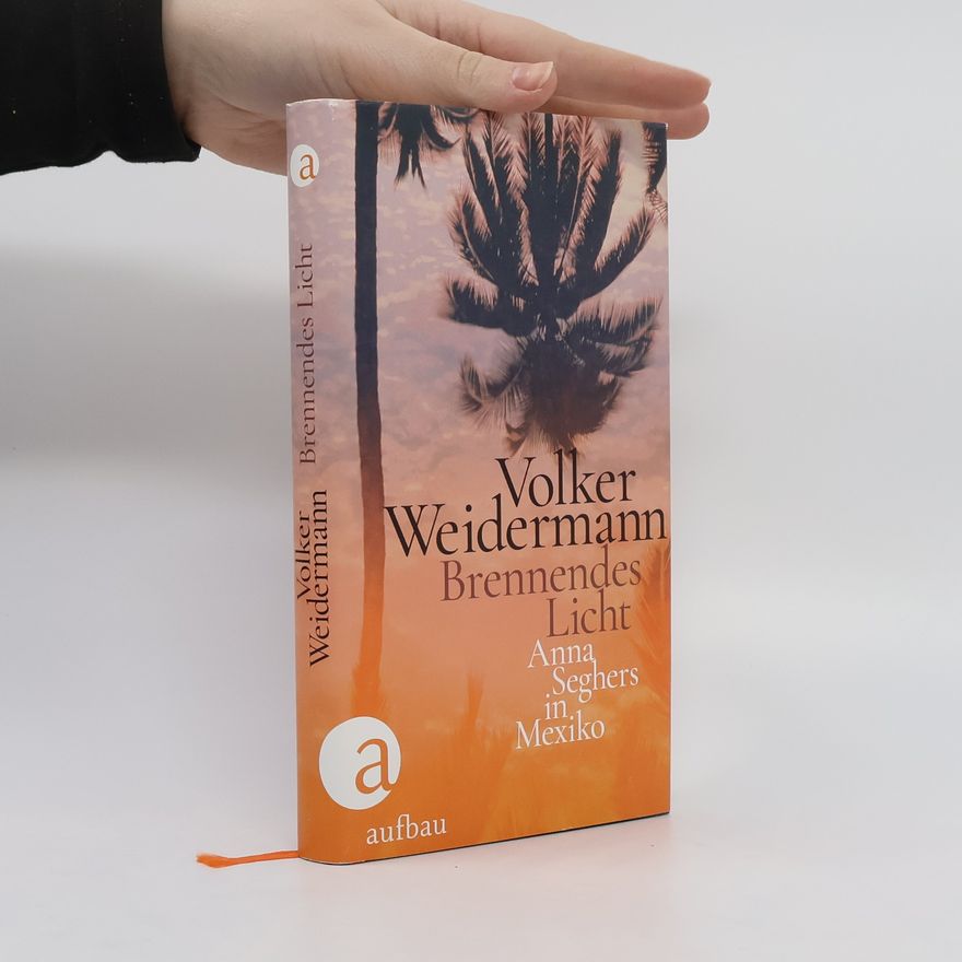 Volker Weidermann Brennendes Licht