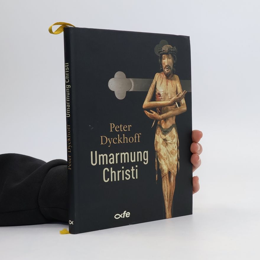 Peter Dyckhoff Umarmung Christi